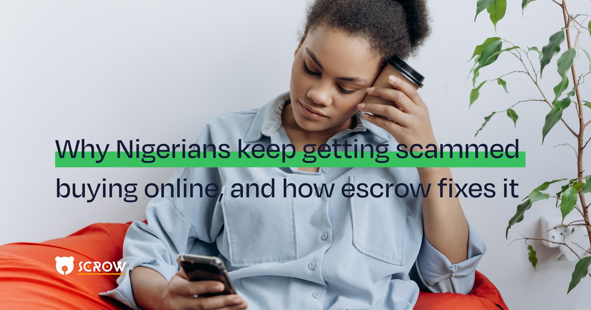 Image of Why Nigerians keep getting scammed buying online, and how escrow fixes it